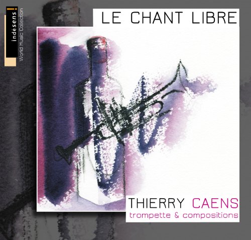 Comprar Thierry Caens : Le Chant Libre al mejor precio
