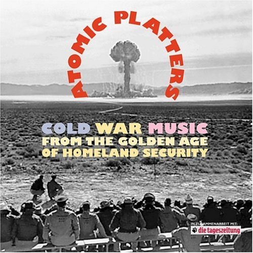 Comprar Atomic platters: Cold War music from the golden age of home. al mejor precio