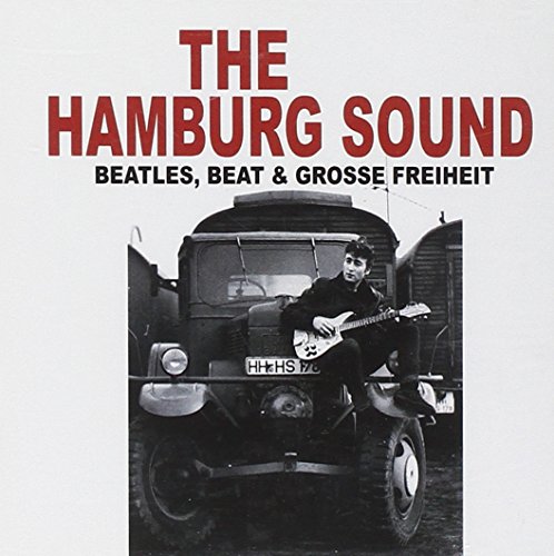 Comprar The Hamburg sound - Beatles, beat und grosse freiheit al mejor precio