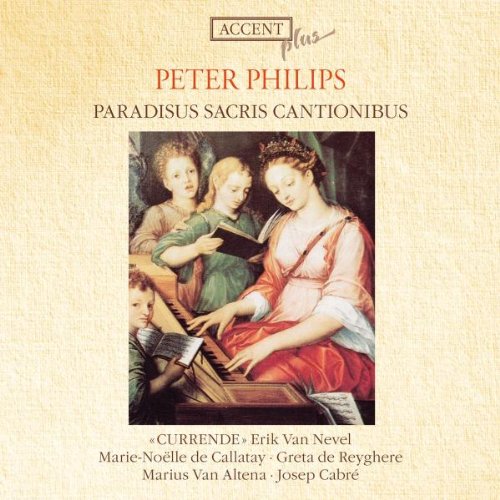 Comprar Philips: Paradisus Sacrus Cantionibus / Currende - Van Nevel, De Callatay, De Reyghere... / Accent Plus al mejor precio