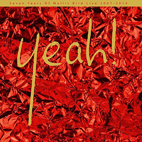 Comprar YEAH! - WALLIS BIRD LIVE 2007-2014 al mejor precio
