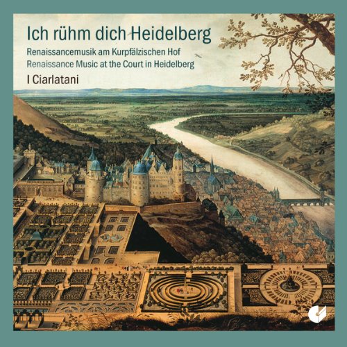 Comprar Ich Ruhm Dich Heidelberg: Musica Renacentista En La Corte De Heidelberg / I Ciarlatani al mejor precio