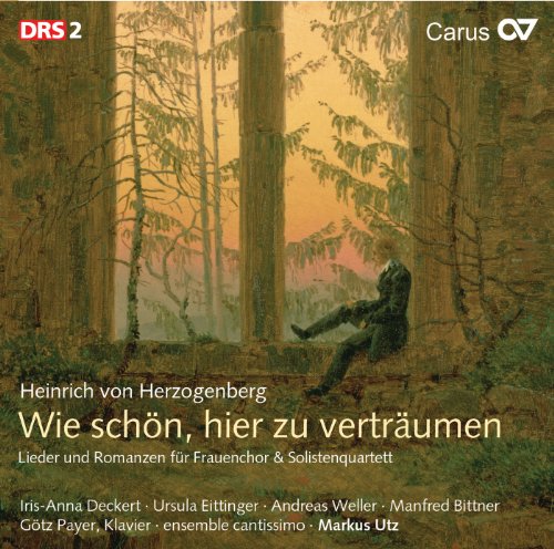 Comprar Herzogenberg: Wie Schon, Hier Zu Vertraumen (Canciones Y Romanzas Para Coro De Mujeres Y Cuarteto) / Deckert, Eittinger, Weller, Bittner... al mejor precio