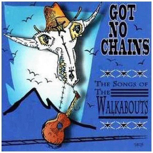 Comprar Got No Chains - The Songs Of The Walkabouts al mejor precio